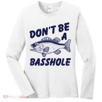 Dont Be A Basshole Funny Fishhing Bass Fish Joke Women's Long Sleeve Shirt thumb 0
