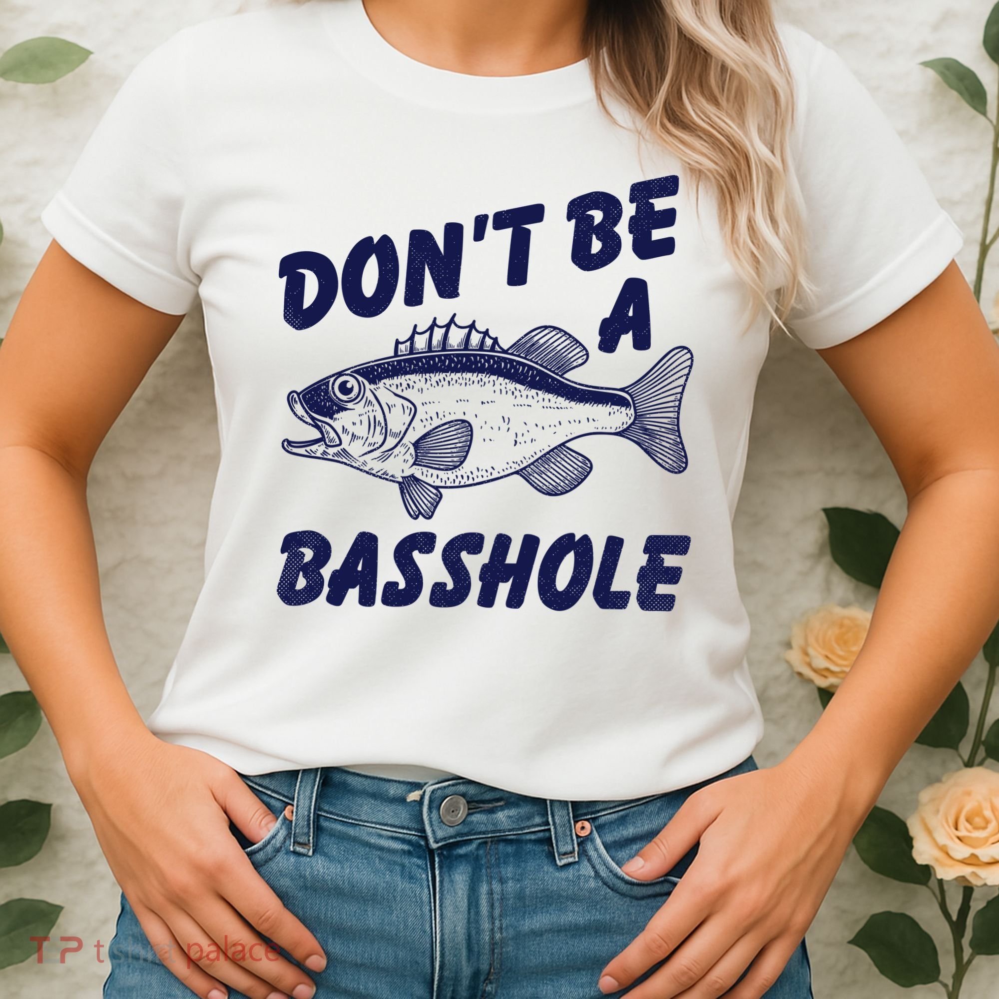 Dont Be A Basshole Funny Fishhing Bass Fish Joke Women's T-Shirt