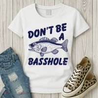 Dont Be A Basshole Funny Fishhing Bass Fish Joke Women's T-Shirt thumb 3