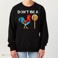 Dont Be A Sucker Funny Fathers Day Cock A Doodle Women's Sweatshirt thumb 0