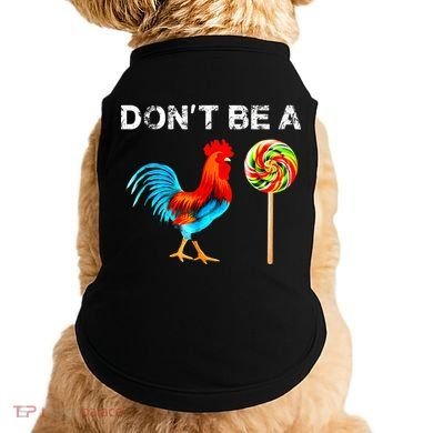 Dont Be A Sucker Funny Fathers Day Cock A Doodle Doggie Tank