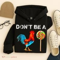 Dont Be A Sucker Funny Fathers Day Cock A Doodle Hoodie thumb 4