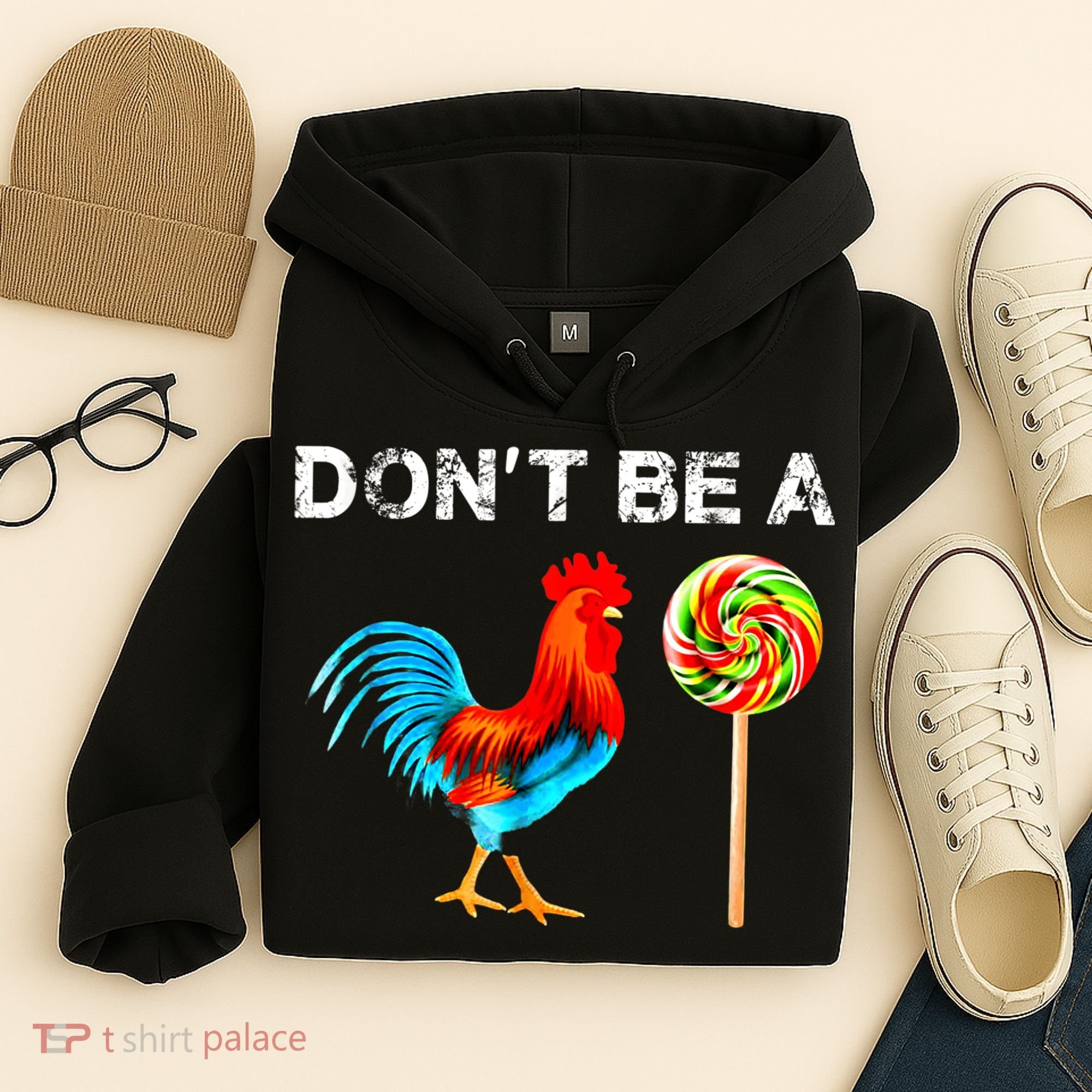 Dont Be A Sucker Funny Fathers Day Cock A Doodle Hoodie