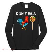 Dont Be A Sucker Funny Fathers Day Cock A Doodle Long Sleeve Shirt thumb 0
