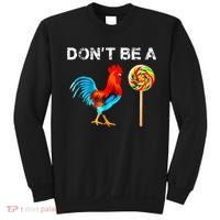 Dont Be A Sucker Funny Fathers Day Cock A Doodle Sweatshirt thumb 0