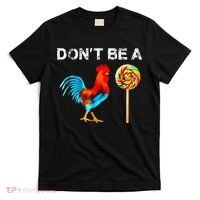 Dont Be A Sucker Funny Fathers Day Cock A Doodle T-Shirt thumb 0
