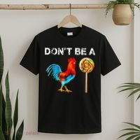 Dont Be A Sucker Funny Fathers Day Cock A Doodle T-Shirt thumb 2