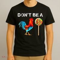 Dont Be A Sucker Funny Fathers Day Cock A Doodle T-Shirt thumb 3