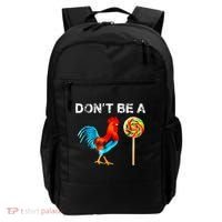 Dont Be A Sucker Funny Fathers Day Cock A Doodle Backpack thumb 0