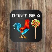 Dont Be A Sucker Funny Fathers Day Cock A Doodle Coaster thumb 0