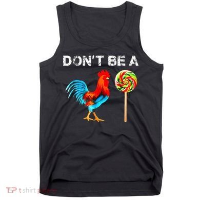 Dont Be A Sucker Funny Fathers Day Cock A Doodle Tank Top