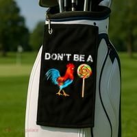 Dont Be A Sucker Funny Fathers Day Cock A Doodle Golf Towel thumb 2