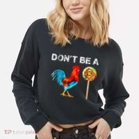 Dont Be A Sucker Funny Fathers Day Cock A Doodle Cropped Pullover Crew thumb 2