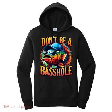DonT Be A Basshole Funny Fish Women's Hoodie