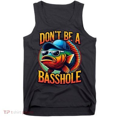 DonT Be A Basshole Funny Fish Tank Top