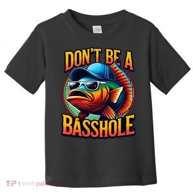 DonT Be A Basshole Funny Fish Toddler T-Shirt