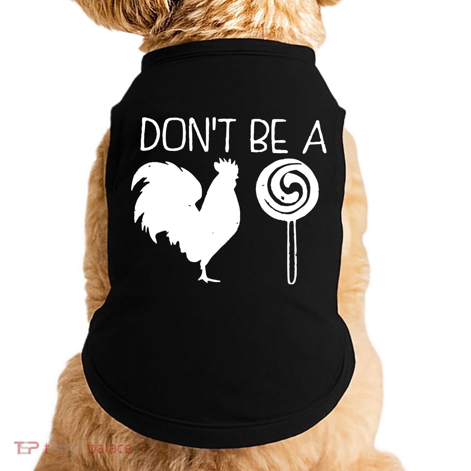 DonT Be A Cock Sucker Funny Hilarious Doggie Tank