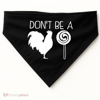 DonT Be A Cock Sucker Funny Hilarious USA-Made Doggie Bandana