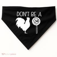 DonT Be A Cock Sucker Funny Hilarious USA-Made Doggie Bandana thumb 0
