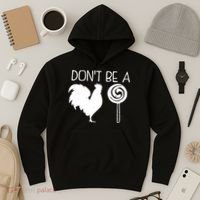 DonT Be A Cock Sucker Funny Hilarious Hoodie thumb 3