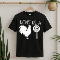 DonT Be A Cock Sucker Funny Hilarious T-Shirt thumb 2