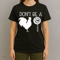 DonT Be A Cock Sucker Funny Hilarious T-Shirt thumb 4