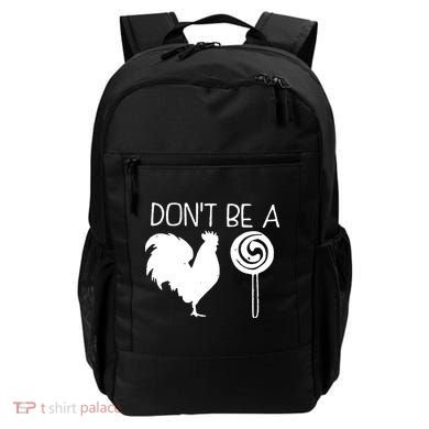 DonT Be A Cock Sucker Funny Hilarious Backpack