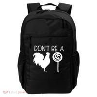 DonT Be A Cock Sucker Funny Hilarious Backpack thumb 0
