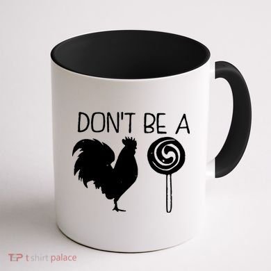 DonT Be A Cock Sucker Funny Hilarious Coffee Mug back