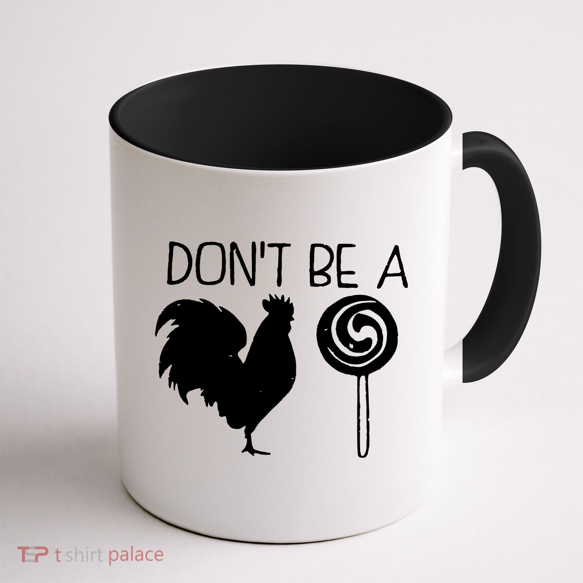 DonT Be A Cock Sucker Funny Hilarious Coffee Mug