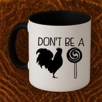 DonT Be A Cock Sucker Funny Hilarious Coffee Mug thumb 2