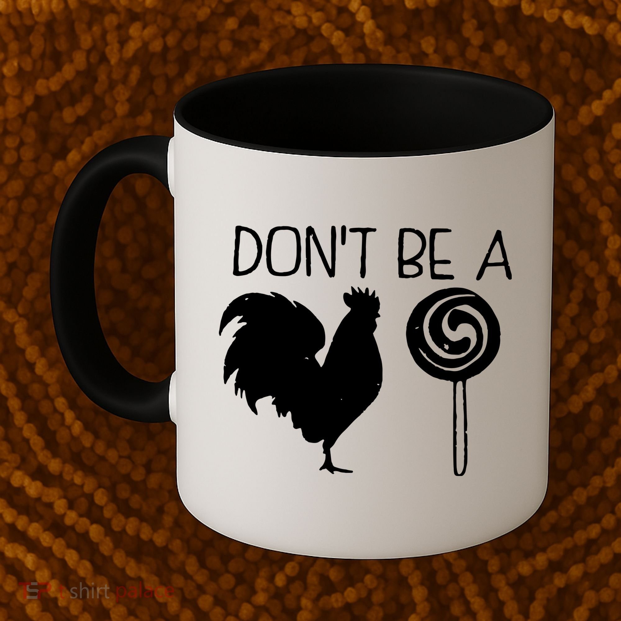 DonT Be A Cock Sucker Funny Hilarious Coffee Mug