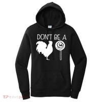 DonT Be A Cock Sucker Funny Hilarious Women's Hoodie thumb 0