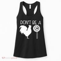 DonT Be A Cock Sucker Funny Hilarious Women's Tank Top thumb 0