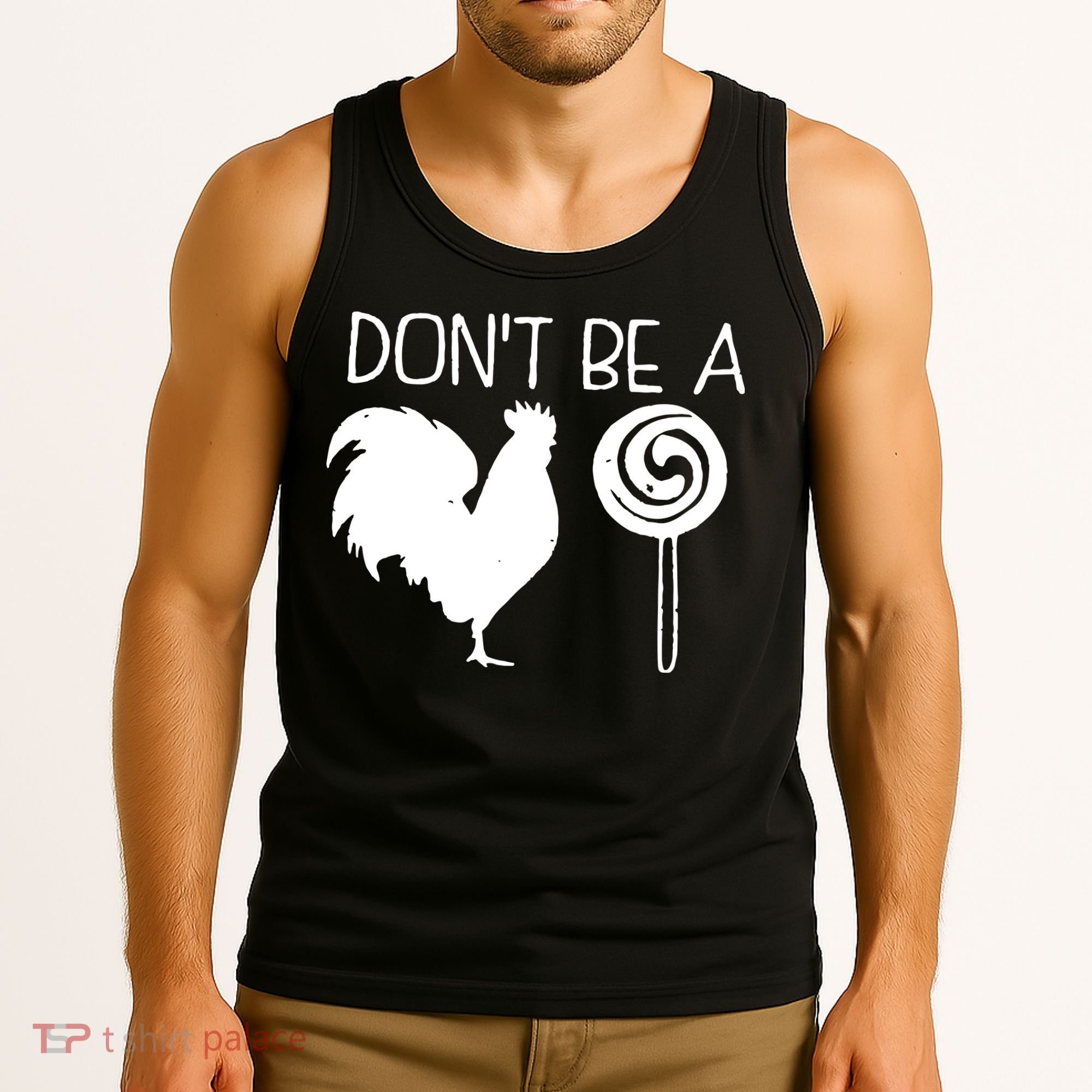 DonT Be A Cock Sucker Funny Hilarious Tank Top