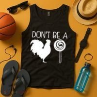 DonT Be A Cock Sucker Funny Hilarious Tank Top thumb 4