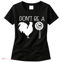 DonT Be A Cock Sucker Funny Hilarious Women's T-Shirt thumb 0