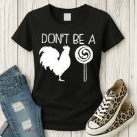 DonT Be A Cock Sucker Funny Hilarious Women's T-Shirt thumb 3