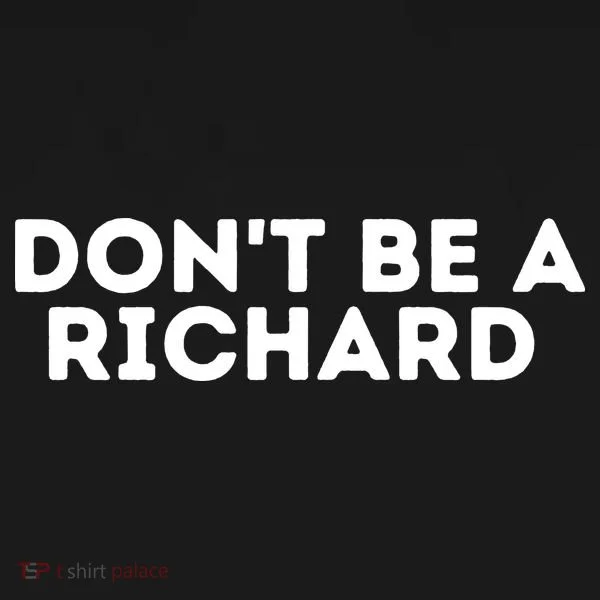 Don't Be A Richard Funny Saying Women's Hoodie