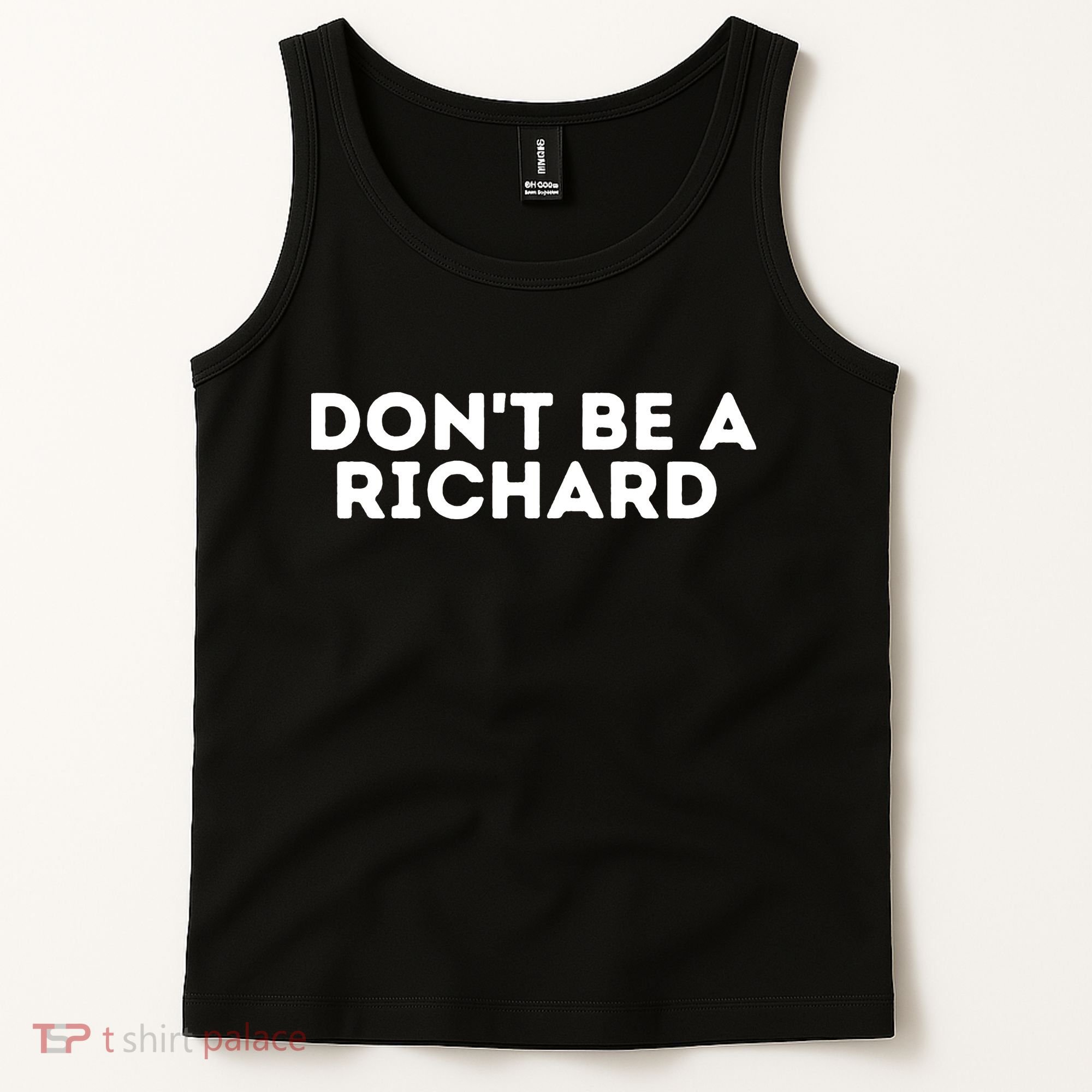 Don't Be A Richard Funny Saying Tank Top