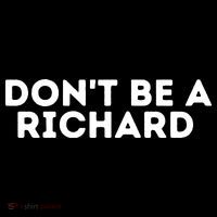 Don't Be A Richard Funny Saying Tank Top thumb 6