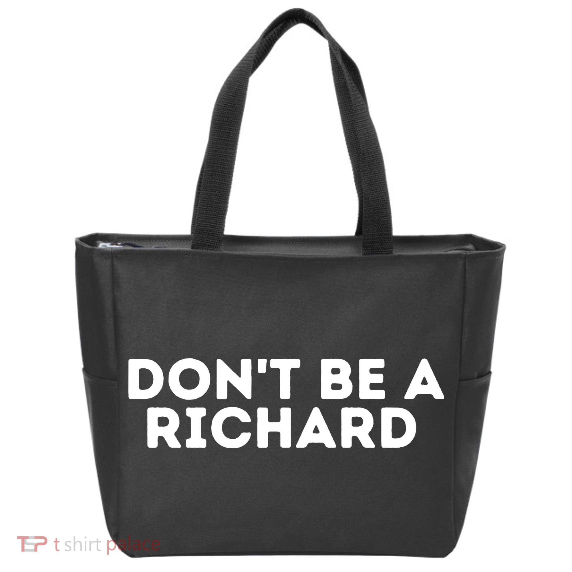 Don't Be A Richard Funny Saying Tote Bag