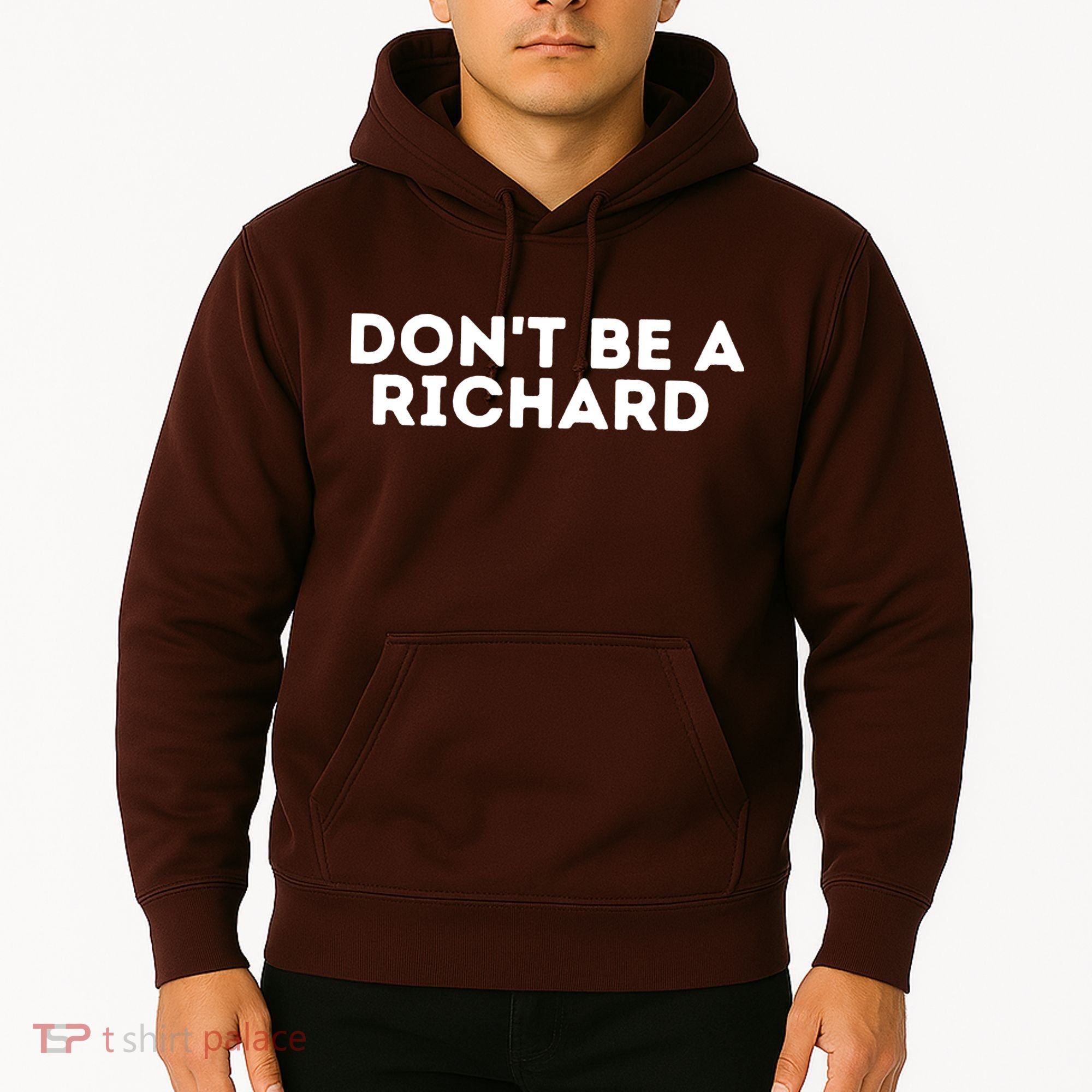 Don't Be A Richard Funny Saying Hoodie