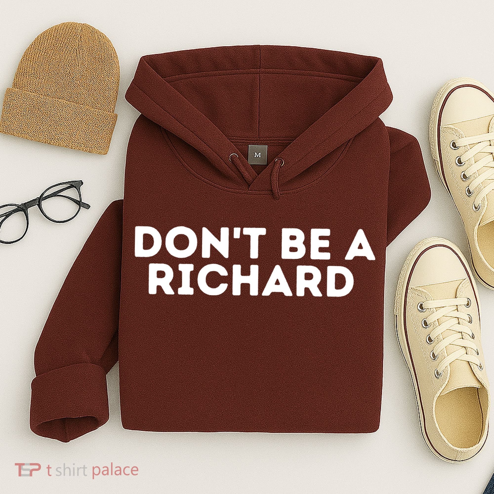 Don't Be A Richard Funny Saying Hoodie