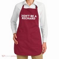 Don't Be A Richard Funny Saying Apron thumb 2