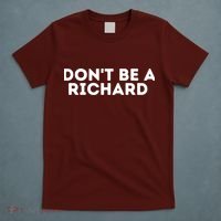 Don't Be A Richard Funny Saying T-Shirt thumb 5