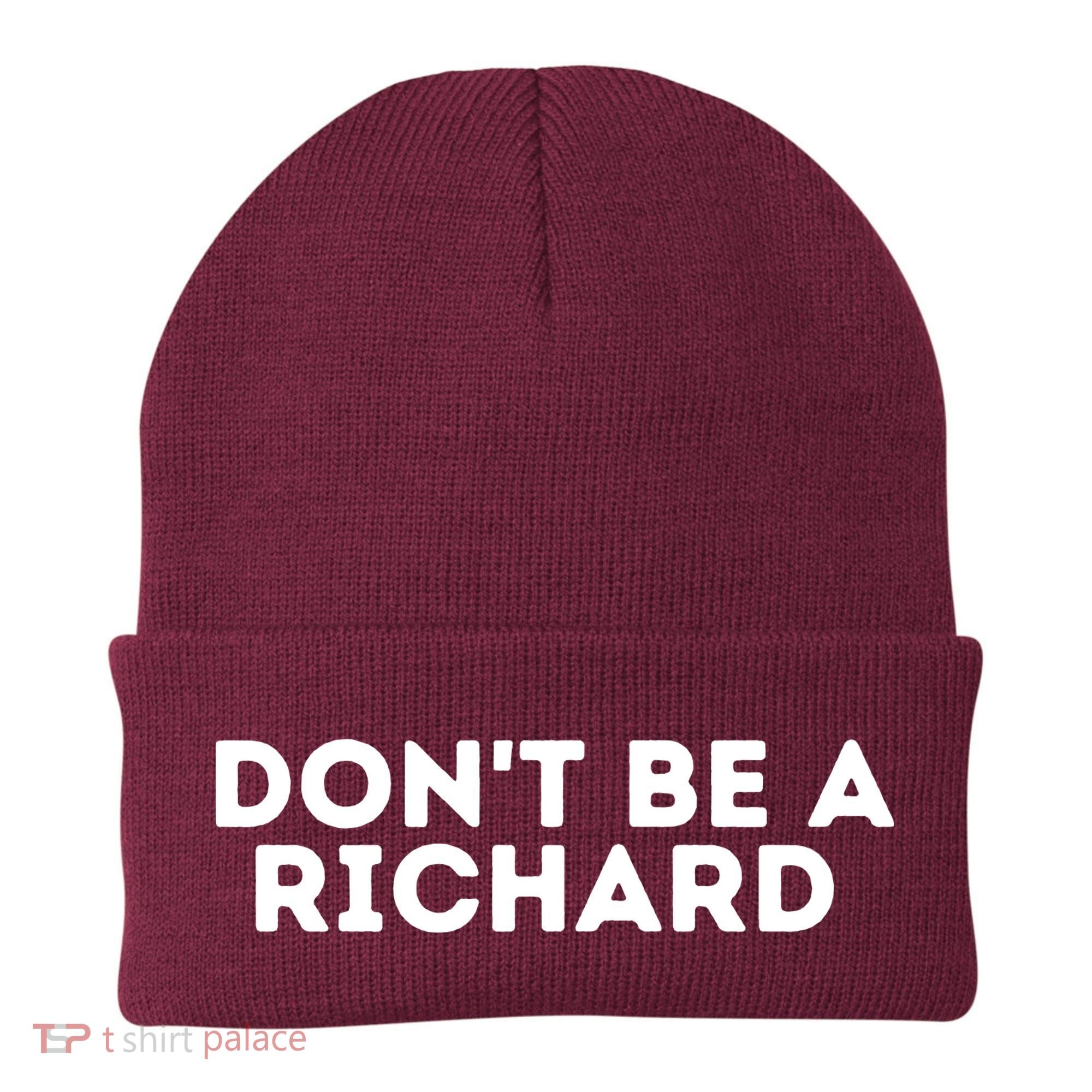 Don't Be A Richard Funny Saying Beanie