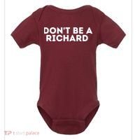 Don't Be A Richard Funny Saying Baby Bodysuit thumb 0