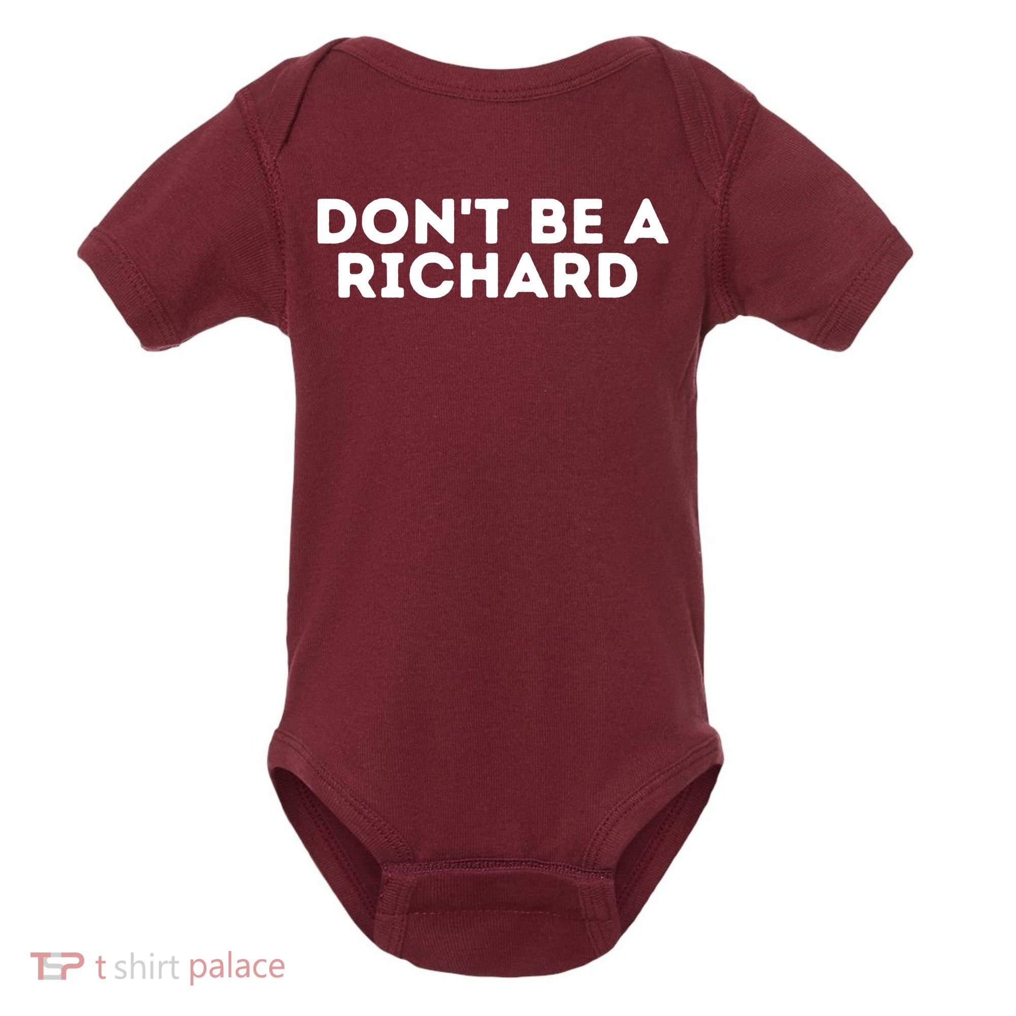 Don't Be A Richard Funny Saying Baby Bodysuit