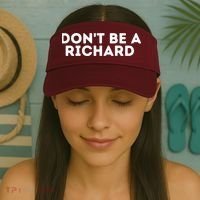 Don't Be A Richard Funny Saying Visor thumb 2
